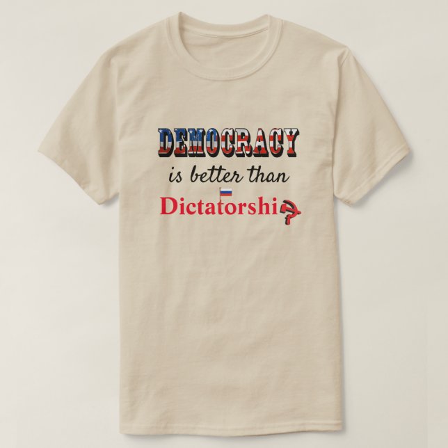 Demokratie ist besser als Diktatur T-Shirt (Design vorne)