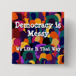 Demokratie ist chaotisch  button