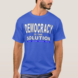 Demokratie ist die Lösung T-Shirt