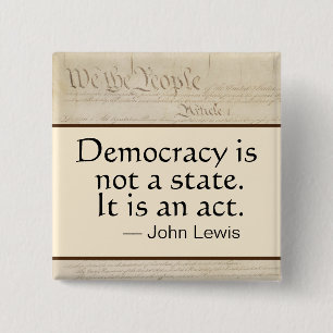 Demokratie ist ein Akt John Lewis Wir, das Volk Button