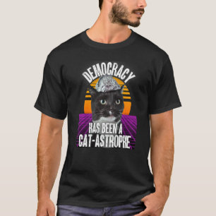 Demokratie ist eine Kat-Astrophe Aluhut Verschwöru T-Shirt