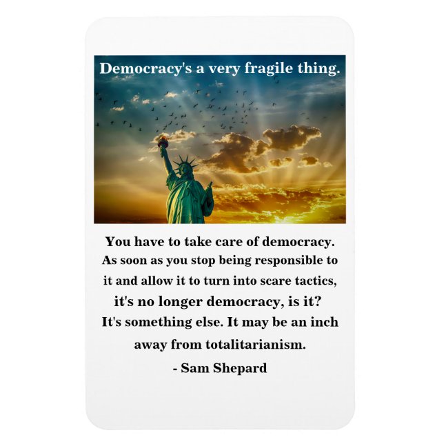Demokratie ist eine sehr zerbrechliche Sache Magnet (Vertikal)