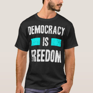 Demokratie ist Freiheit T-Shirt