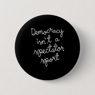 Demokratie ist kein Zuschauer Srt Lustige Zitate Button