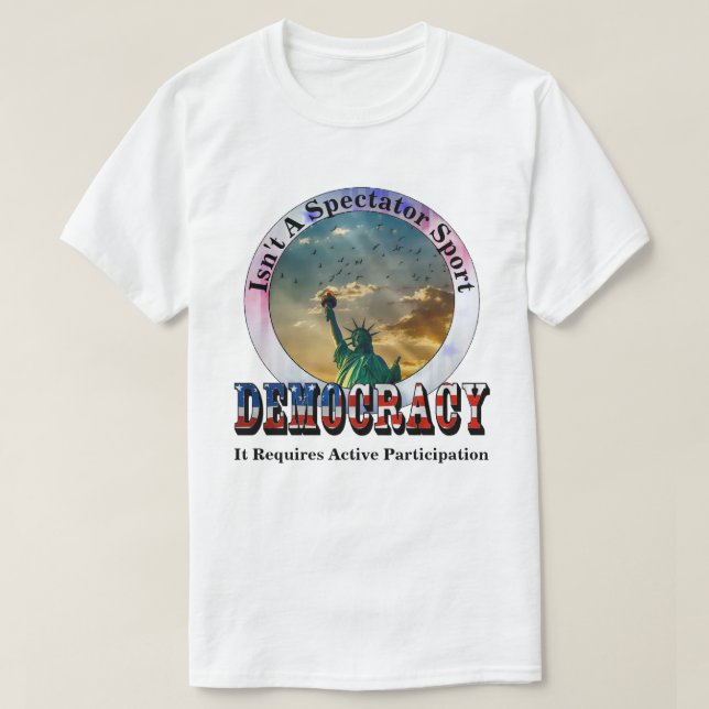 DEMOKRATIE ist kein Zuschauersport T-Shirt (Design vorne)