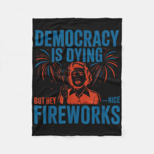 Demokratie stirbt, aber Hey, netter Feuerwerk 4. J Fleecedecke