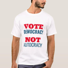 Demokratie wählen statt Autokratie Gewohnheitszeic T-Shirt