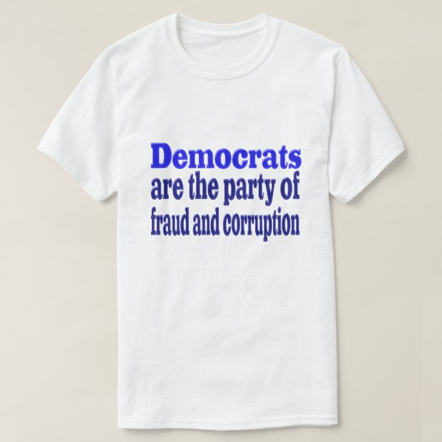 Demokratische Betrug und Korruption T-Shirt (Design vorne)