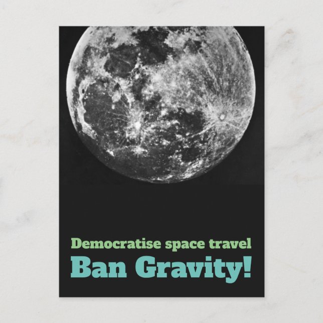 Demokratisieren Raumfahrt - Ban Gravity! Postkarte (Vorderseite)