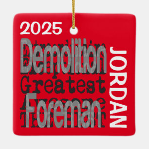 Demolition Foreman Extraordinaire CUSTOM Keramikornament