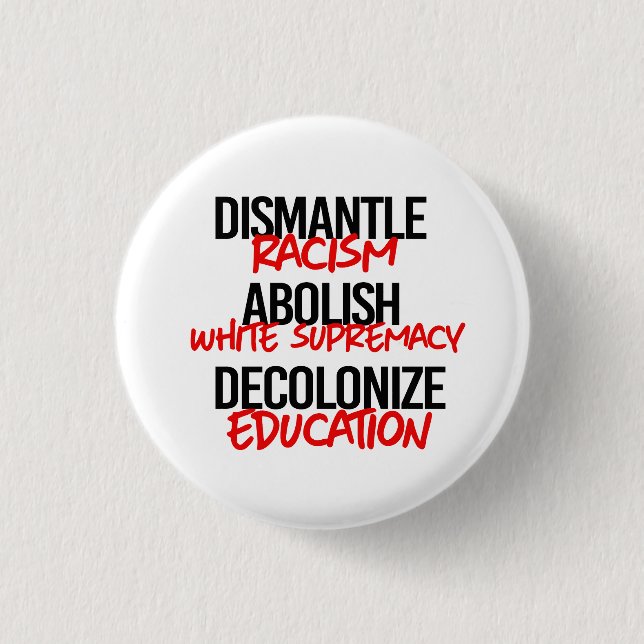 Demontage des Rassismus Abolish White Supremacy Button (Vorderseite)