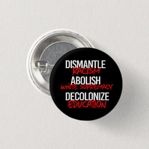 Demontage Rassismus Abolish White Supremacy Classi Button