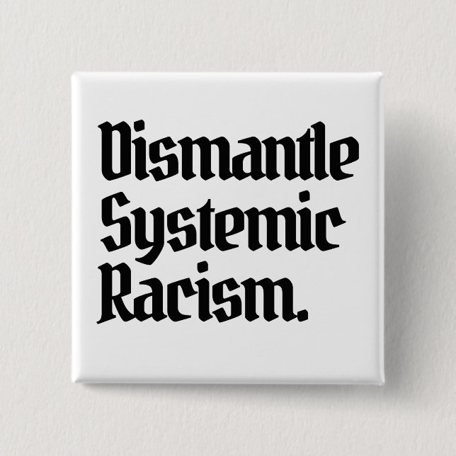 Demontage systemischen Rassismus Button (Vorderseite)