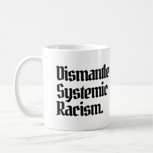 Demontage systemischen Rassismus Kaffeetasse