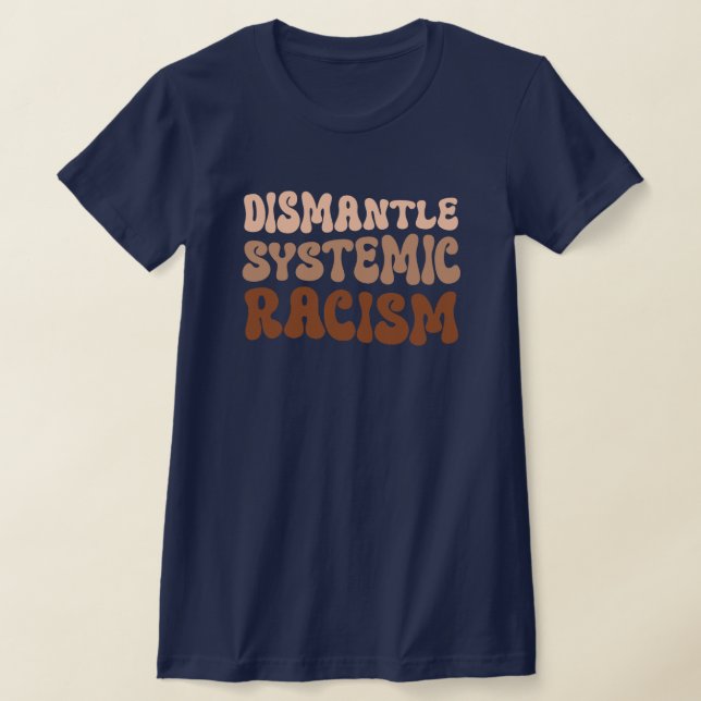 Demontage systemischen Rassismus T-Shirt (Ablage )