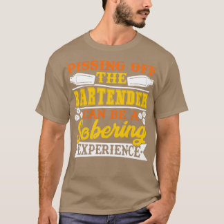 Den Barkeeper abzuschmeißen kann ein ernüchternder T-Shirt