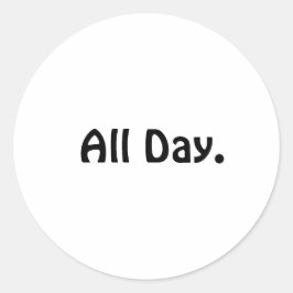 Den ganzen Tag. Aufkleber