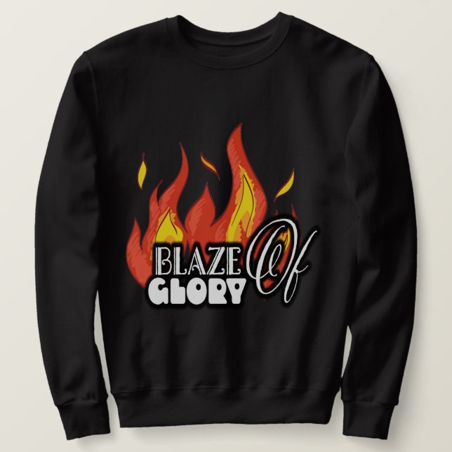 Den Geist entzünden: Blaze of Glory Sweatshirt (Design vorne)