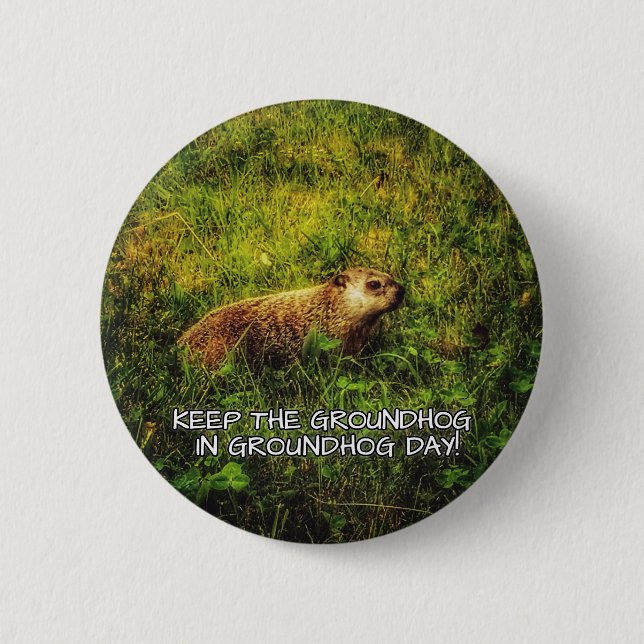 Den Groundhog-Knopf am Groundhog-Tag behalten Button (Vorderseite)