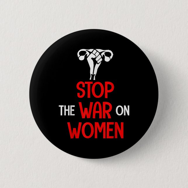 Den Krieg gegen die Frauen beenden - Pro Choice Button (Vorderseite)
