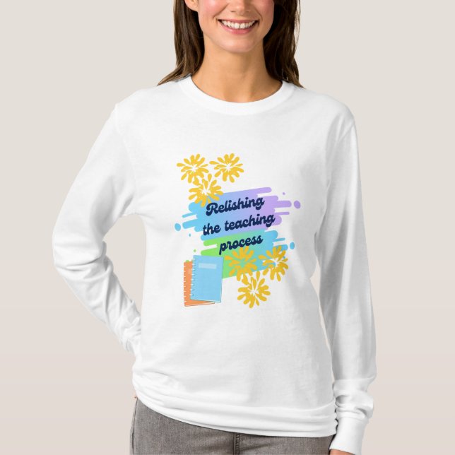 Den Lehrprozess lange aufhalten T-Shirt (Vorderseite)