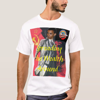 Den Reichtum um verbreiten… T-Shirt