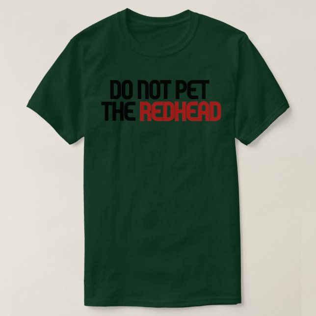 Den Rotkopf nicht streicheln T-Shirt (Design vorne)