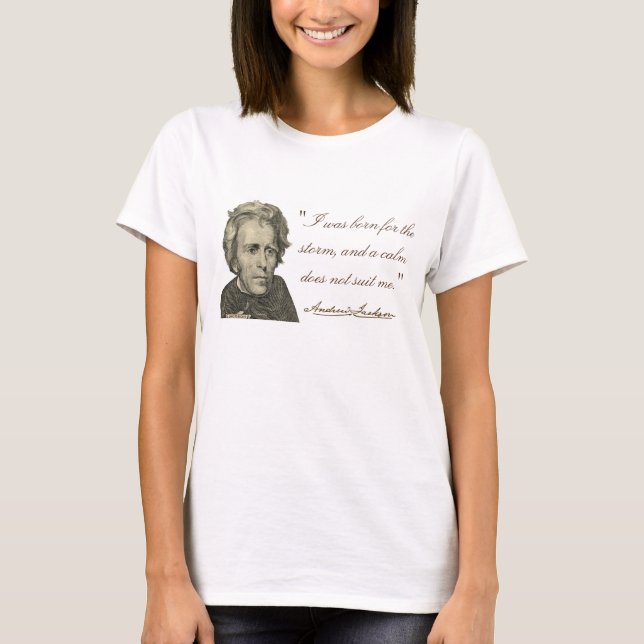 Den Sturm Andrew Jackson "geboren für" T - Shirt (Vorderseite)