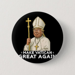 Den Vatikan wieder groß machen Kirchenpapst Trump Button
