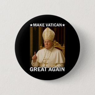 Den Vatikan wieder groß machen Papst Trump Funny P Button