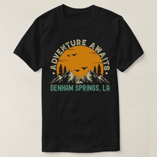 Denham Springs Louisiana Adventure Awaits Denham T-Shirt (Design vorne)