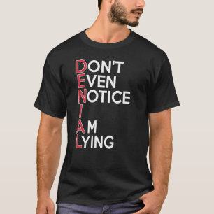 DENIAL Beachte nicht einmal, dass ich OM lehre NA  T-Shirt