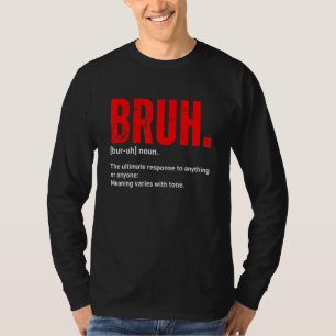Denifition Bruh Meme Funny Sprichwort Brother Gruß T-Shirt