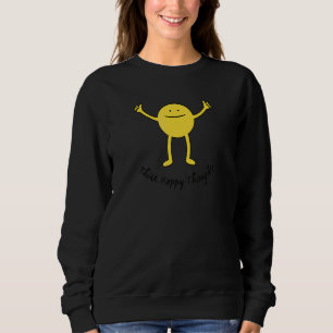 Denk an glückliche Gedanken Cute Yellow Lächeln Ge Sweatshirt