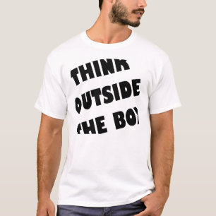 Denk außerhalb der Kiste Lustiges T-Shirt