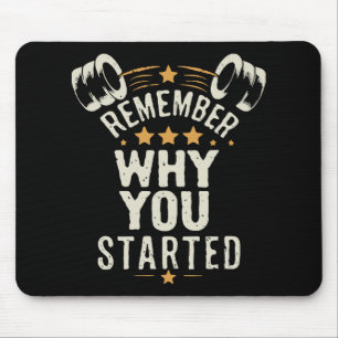 Denk daran, warum du angefangen hast. Gym Motivier Mousepad