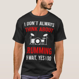 Denke an Schlagzeug Schlagzeuger Trommel Trommeln T-Shirt