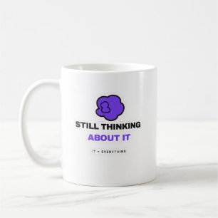 Denke immer noch darüber nach Lustiger Overthinkin Kaffeetasse