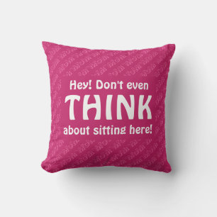 DENKE NICHT EINMAL, DASS Mama-Stuhl-Sitz HOT PINK Kissen
