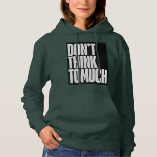 Denke nicht zu viel Logo auf Damen-Hoodie Hoodie