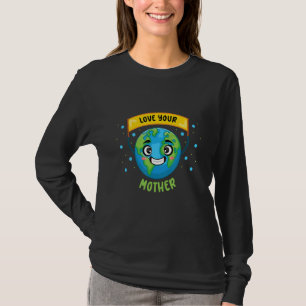 Denke ökologisch Earth Day 22. April Science Liebe T-Shirt