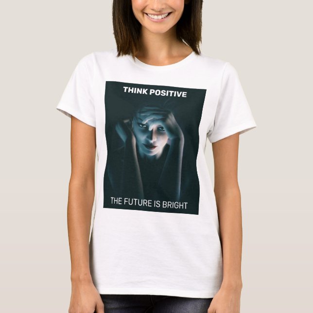 Denke positiv. Schön denkende Frau T-Shirt (Vorderseite)