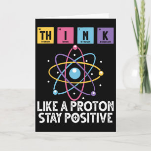 Denke wie ein Proton Bleib positiv Lustige Wissens Karte