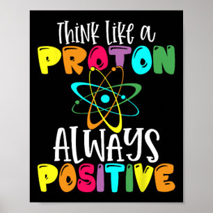 Denke wie ein Proton Bleib positiv Lustige Wissens Poster