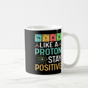 Denke wie ein Proton, bleibe positiv Periodensyste Kaffeetasse
