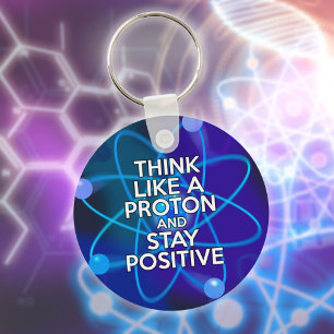 Denke wie ein Proton und bleibe positiv Lustiger S Schlüsselanhänger