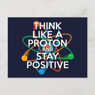 Denke wie ein Proton und bleibe positiv Postkarte
