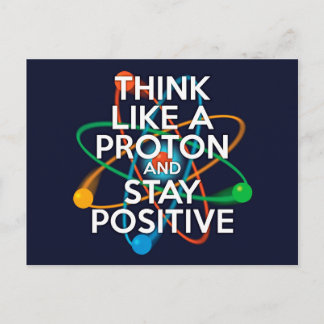 Denke wie ein Proton und bleibe positiv Postkarte