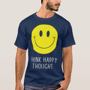 Denken glückliche Gedanken Motivation Zitat 70er Y T-Shirt
