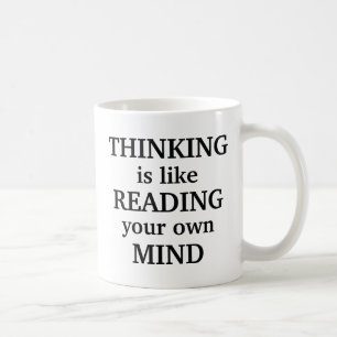 Denken ist wie eigene Gedanken lesen Kaffeetasse